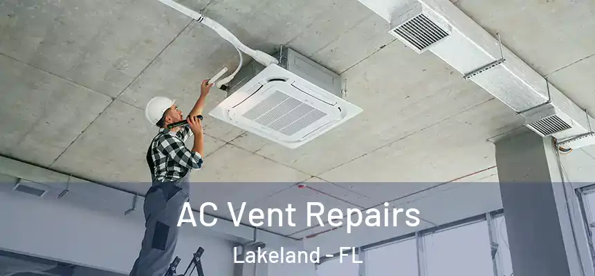  AC Vent Repairs Lakeland - FL