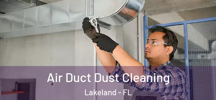  Air Duct Dust Cleaning Lakeland - FL