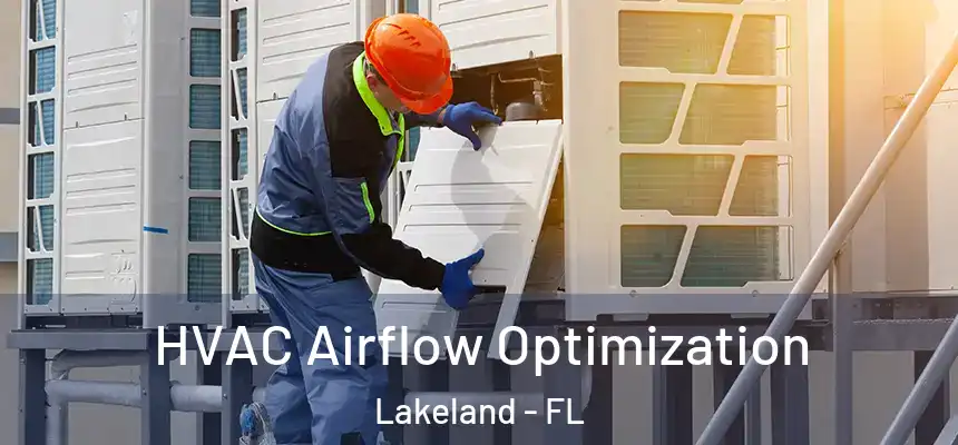  HVAC Airflow Optimization Lakeland - FL