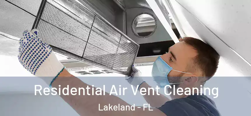  Residential Air Vent Cleaning Lakeland - FL