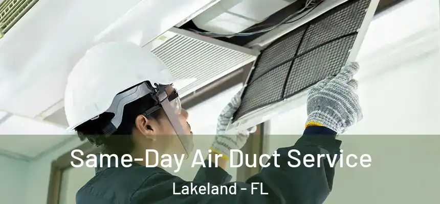  Same-Day Air Duct Service Lakeland - FL