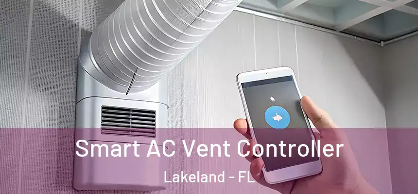  Smart AC Vent Controller Lakeland - FL
