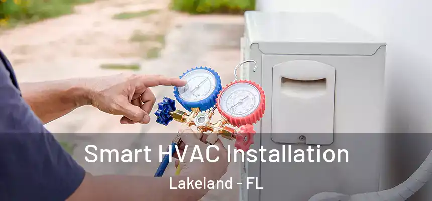 Smart HVAC Installation Lakeland - FL